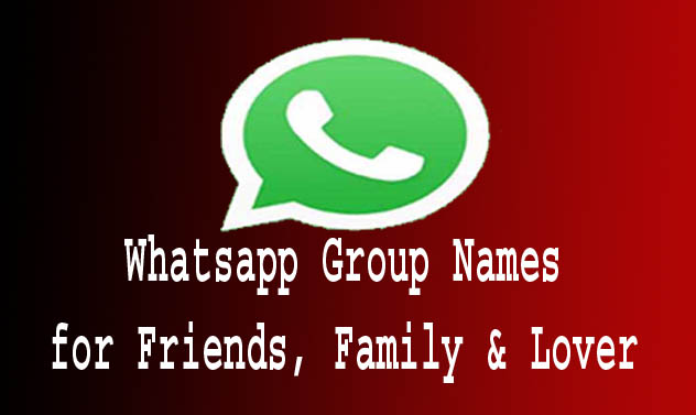 Whatsapp Group Name List for Friends, Family & Lover
