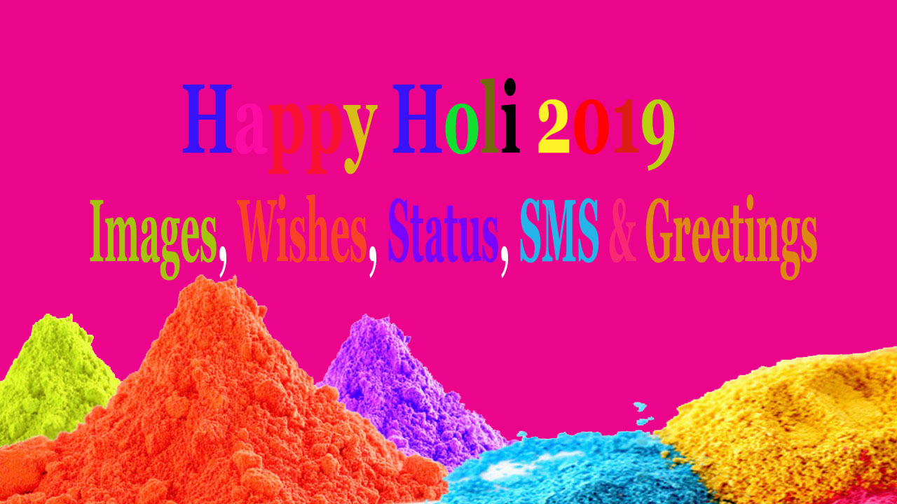 Happy Holi 2019 Images, Wishes, Status, SMS & Greetings copy
