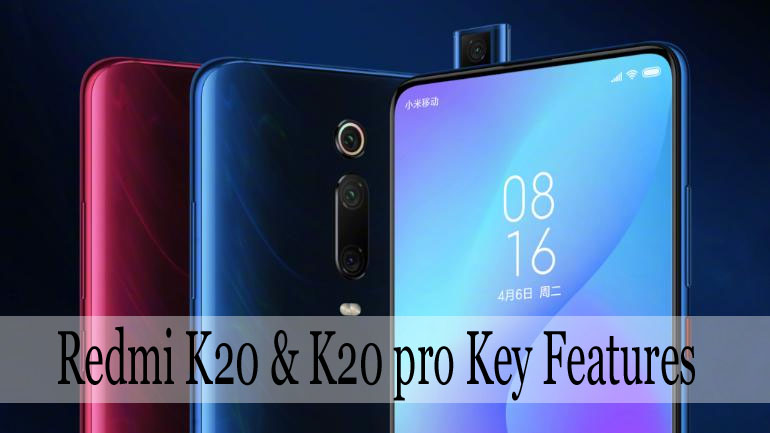 Redmi K20 & K20 pro Key Features 