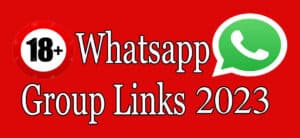 18+ Whatsapp Group Links